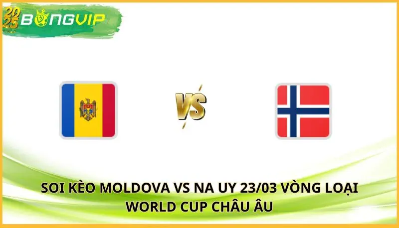 Soi kèo Moldova vs Na Uy