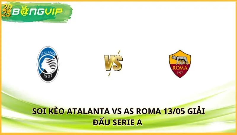 soi kèo Atalanta vs AS Roma